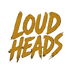 LOUDHEADS - Home